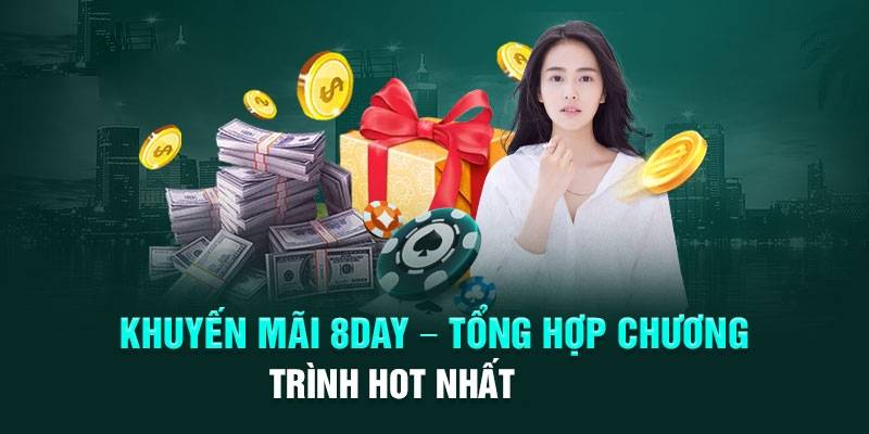 Ưu Đãi Nhà Cái Cá Cược Thể Thao 8day - Săn Thưởng Mỗi Ngày
